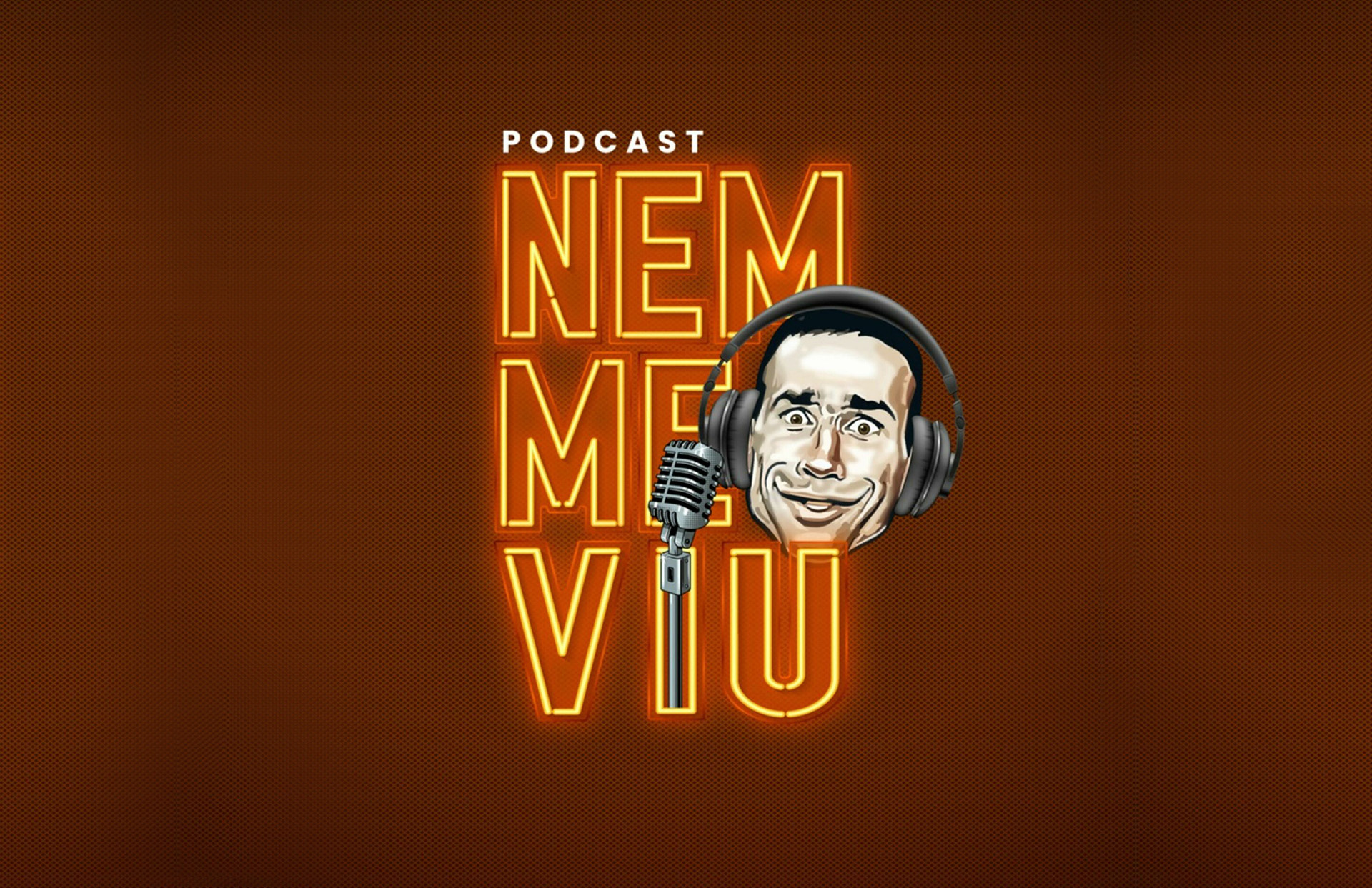 NEM ME VIU (PODCAST)